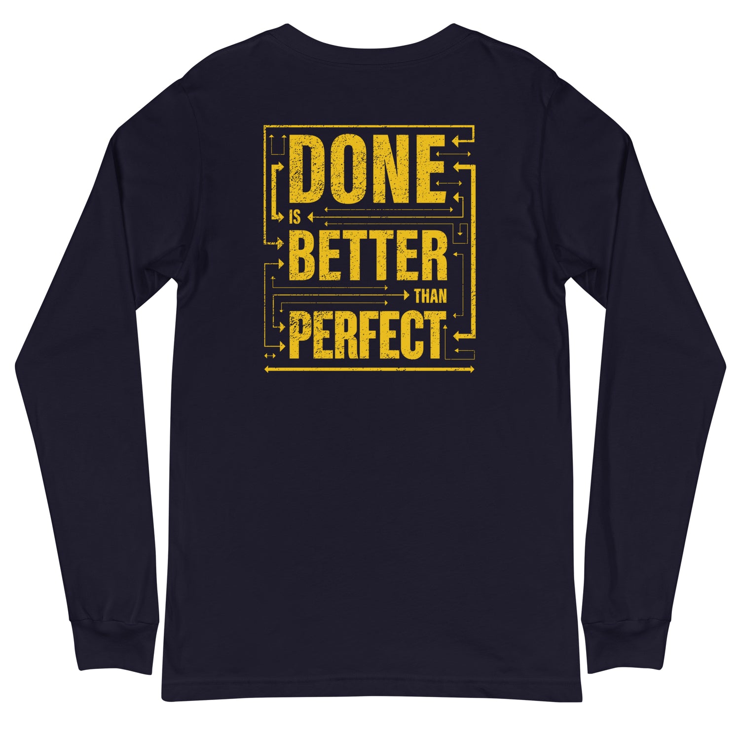 How I Built This Done Is Better Than Perfect Unisex Long Sleeve T-Shirt