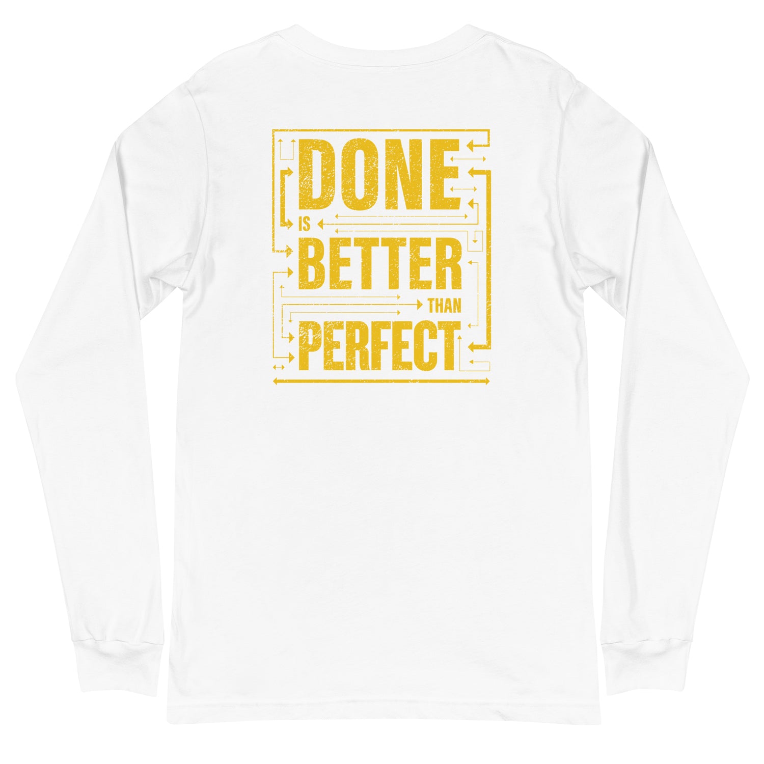 How I Built This Done Is Better Than Perfect Unisex Long Sleeve T-Shirt