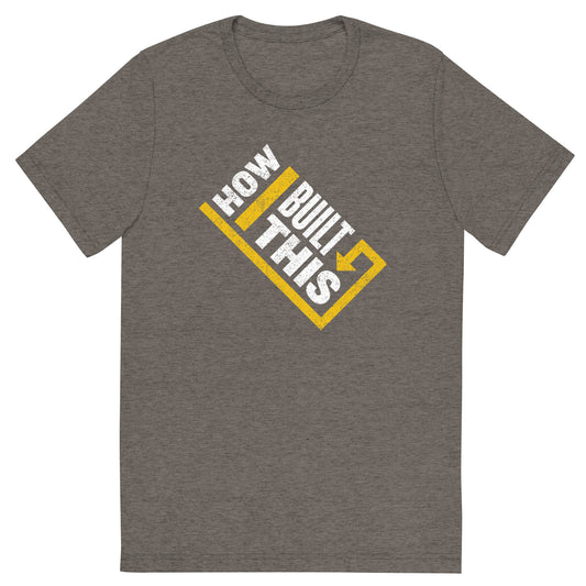 How I Built This Distressed Logo Unisex Tri-Blend T-Shirt-0