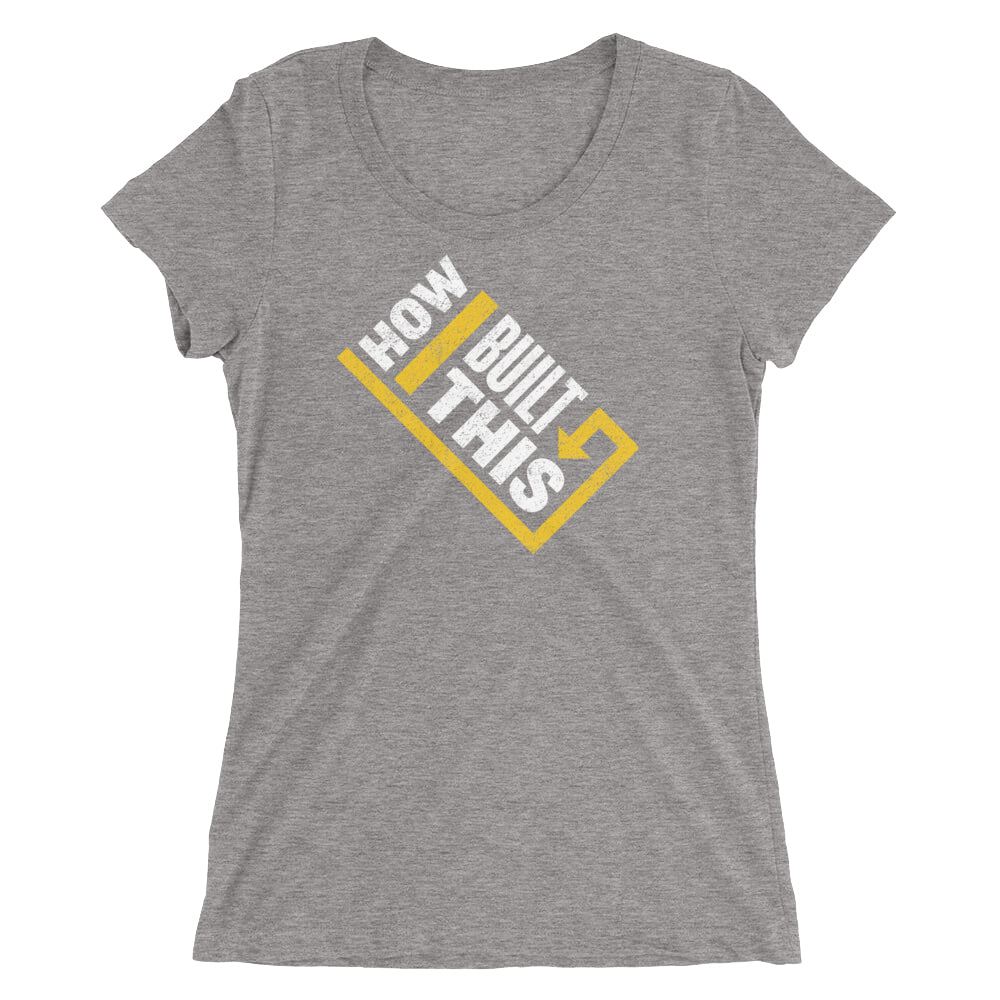 How I Built This Distressed Logo Women's Tri Blend T-Shirt