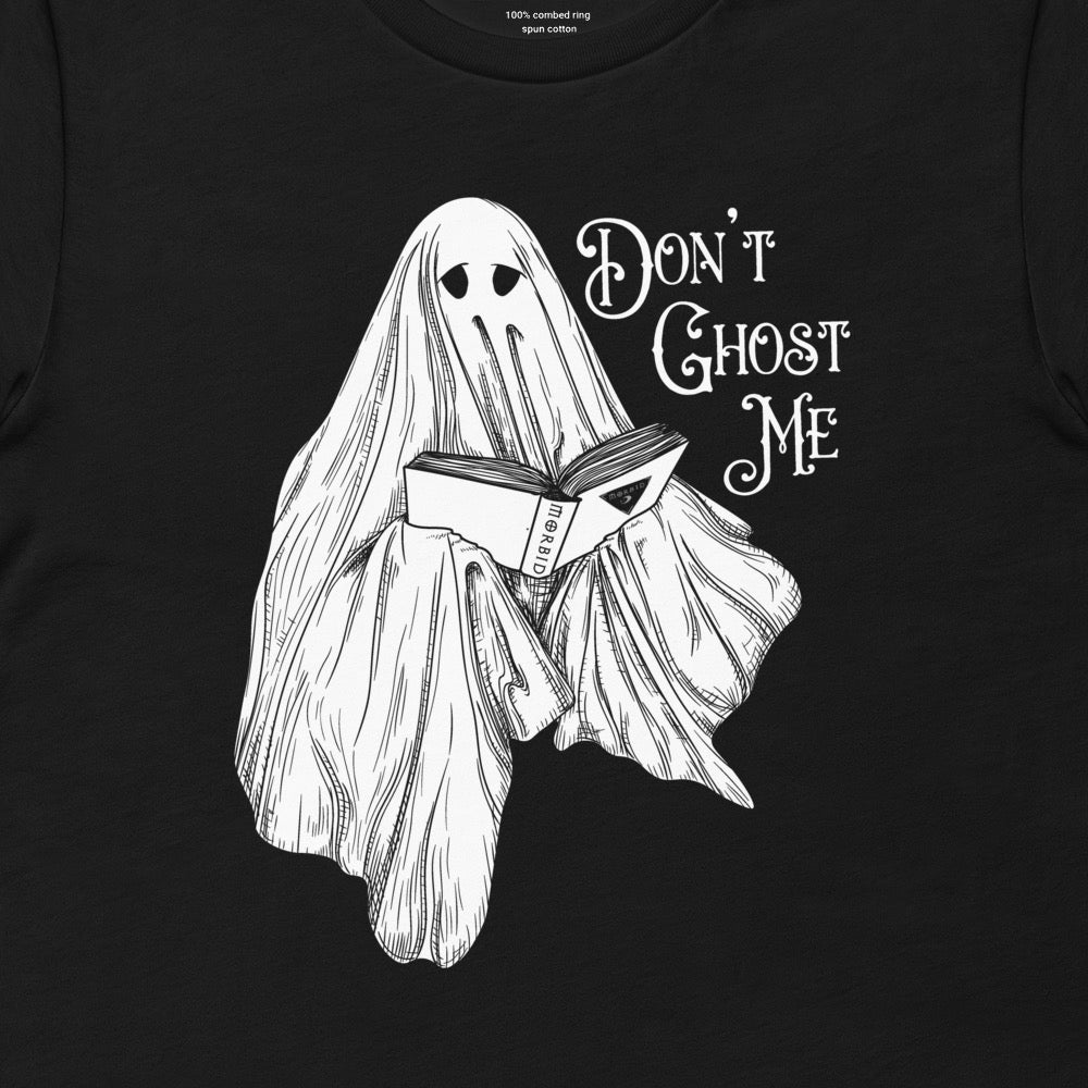 Morbid Don't Ghost Me T-Shirt