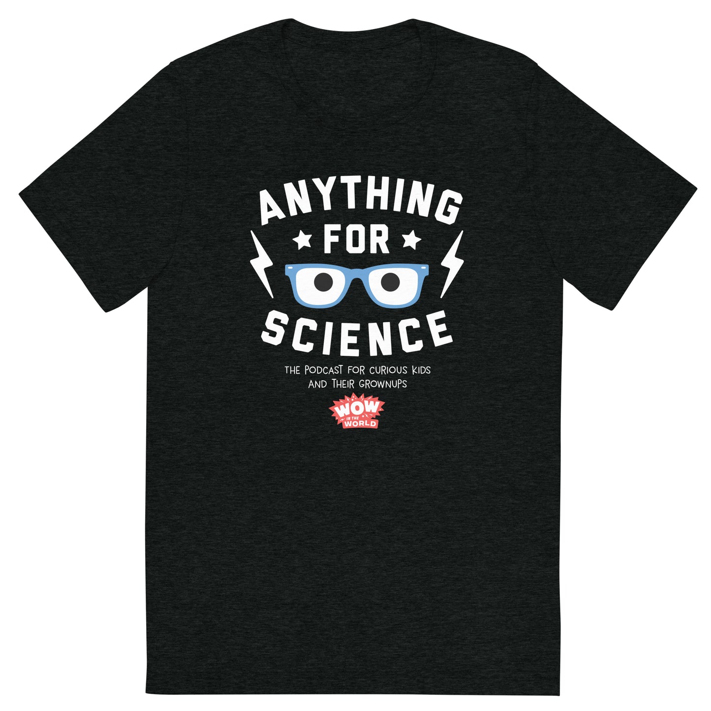 Wow in the World Anything For Science Unisex Tri-Blend T-Shirt